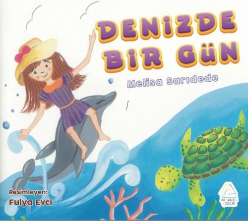 Denizde Bir Gün - Melisa Sarıdede - Mahlas Çocuk Yayınları