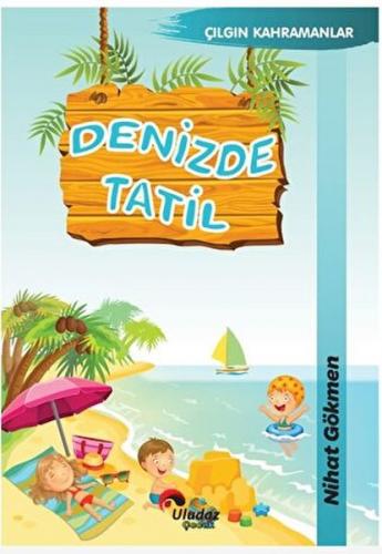 Denizde Tatil - Nihat Gökmen - Uludaz Yayınları