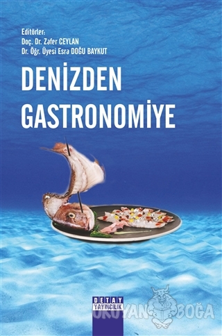 Denizden Gastronomiye - Zafer Ceylan - Detay Yayıncılık - Akademik Kit