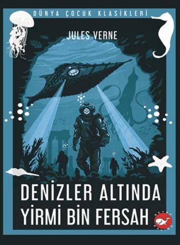 Denizler Altında Yirmi Bin Fersah - Jules Verne - Beyaz Balina Yayınla