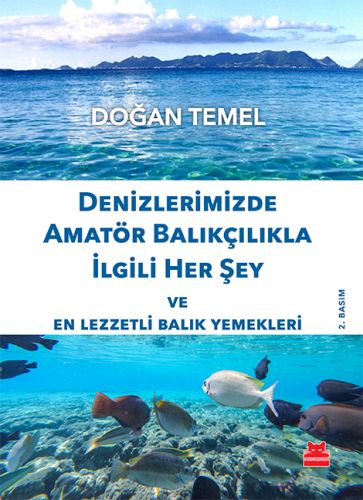 Denizlerimizde Amatör Balıkçılıkla İlgili Her Şey Ve En Lezzetli Balık