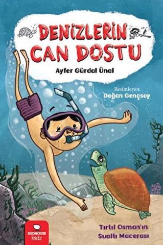 Denizlerin Can Dostu - Ayfer Gürdal Ünal - Kidz Redhouse Çocuk Kitapla