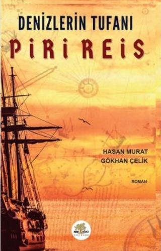 Denizlerin Tufanı Piri Reis - Hasan Murat - Nar Ağacı Yayınları