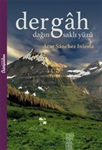 Dergah - Dağın Saklı Yüzü - Acar Sanchez Iniesta - Chiviyazıları Yayın