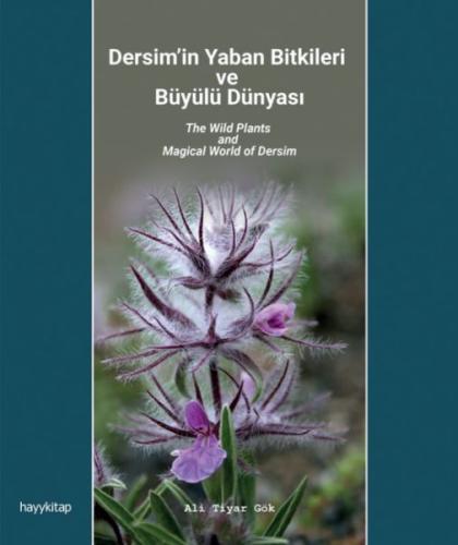 Dersim’in Yaban Bitkileri ve Büyülü Dünyası - Ali Tiyar Gök - Hayy Kit