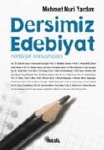 Dersimiz Edebiyat - Mehmet Nuri Yardım - Nesil Yayınları