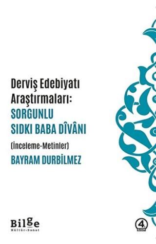 Dervis Edebiyatı Araştırmaları: Sorgunlu Sıdkı Baba Divanı - Bayram Du
