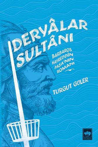 Deryalar Sultanı - Turgut Güler - Ötüken Neşriyat