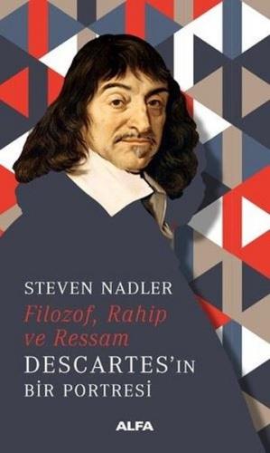 Filozof, Rahip ve Ressam Descartes'in Bir Portresi - Steven Nadler - A