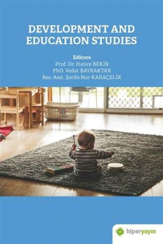 Development and Education Studies - Hatice Bakır - Hiperlink Yayınları