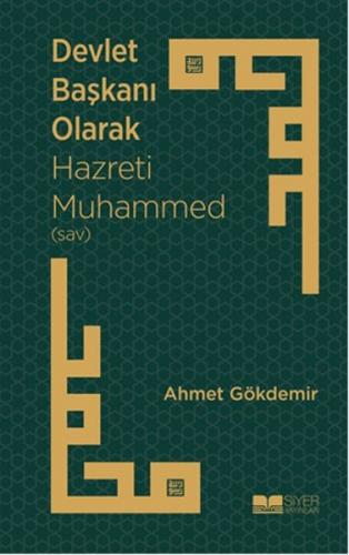 Devlet Başkanı Olarak Hz. Muhammed (S.a.v) - Ahmet Gökdemir - Siyer Ya