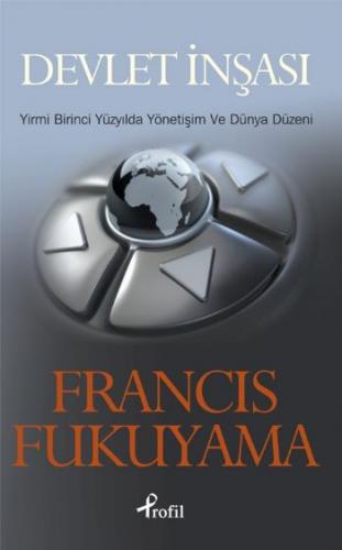 Devlet İnşası - Francis Fukuyama - Profil Kitap