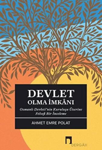 Devlet Olma İmkanı - Ahmet Emre Polat - Dergah Yayınları