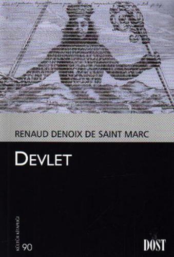 Devlet - Renaud Denoix de Saint Marc - Dost Kitabevi Yayınları