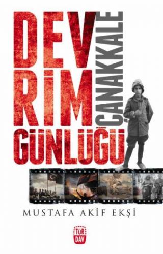 Devrim Günlüğü Çanakkale - Mustafa Akif Ekşi - Türdav Yayınları