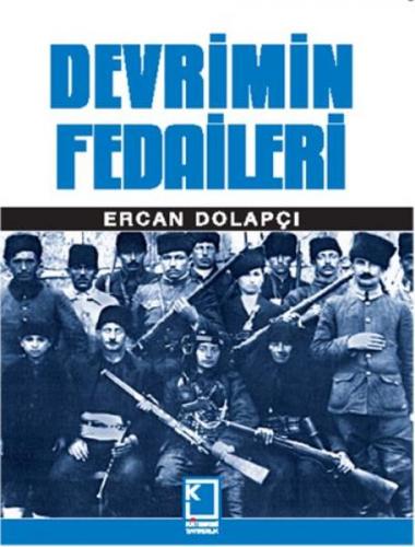 Devrimin Fedaileri (Ciltli) - Ercan Dolapçı - Kategori Yayıncılık