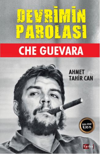 Devrimin Parolası - Che Guevara - Ahmet Tahir Can - Tutku Yayınevi