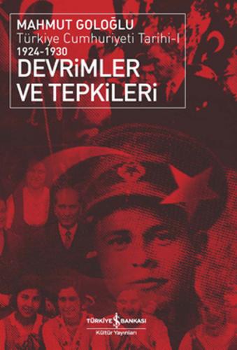 Devrimler ve Tepkileri - Mahmut Goloğlu - İş Bankası Kültür Yayınları