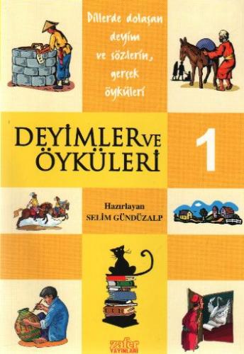 Deyimler ve Öyküleri 1 - Selim Gündüzalp - Zafer Yayınları