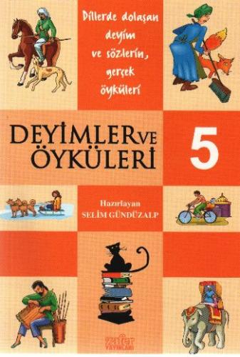 Deyimler ve Öyküleri 5 - Selim Gündüzalp - Zafer Yayınları