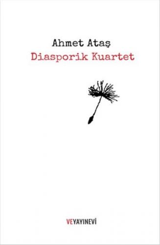 Diasporik Kuartet - Ahmet Ataş - Ve Yayınevi