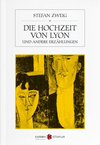 Die Hochzeit Von Lyon - Stefan Zweig - Karbon Kitaplar