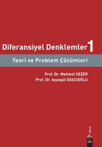 Diferansiyel Denklemler 1 - Teori ve Problem Çözümleri - Ayşegül Daşcı