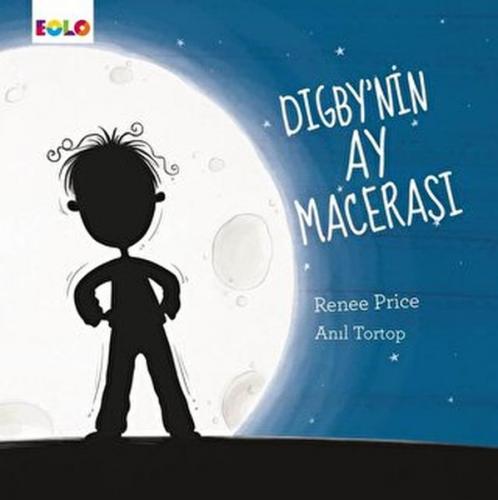 Digby'nin Ay Macerası - Renee Price - Eolo Yayıncılık