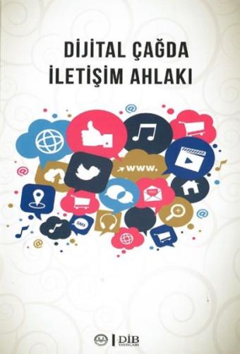 Dijital Çağda İletişim Ahlakı - Ulviye Ezerbolatoğlu - Diyanet İşleri 