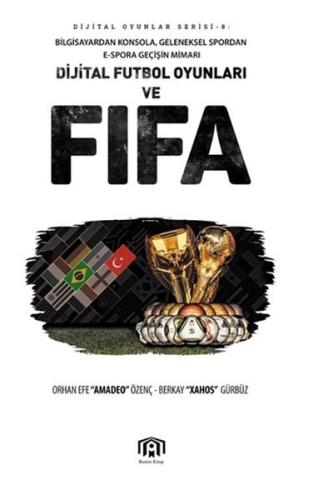 Dijital Futbol Oyunları ve FIFA - Orhan Efe Özenç - Benim Kitap Yayınl