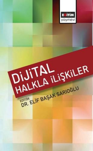 Dijital Halkla İlişkiler - Elif Başak Sarıoğlu - Eğitim Yayınevi - Der
