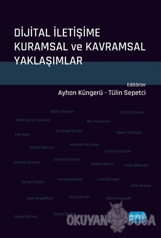 Dijital İletişime Kuramsal ve Kavramsal Yaklaşımlar - Ayhan Küngerü - 