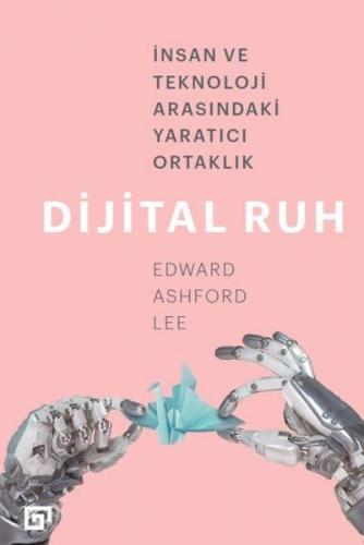 Dijital Ruh: İnsan ve Teknoloji Arasındaki Yaratıcı Ortaklık - Edward 