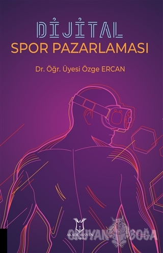 Dijital Spor Pazarlaması - Özge Ercan - Akademisyen Kitabevi