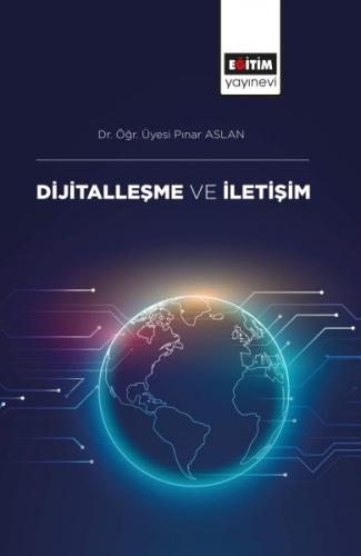 Dijitalleşme ve İletişim - Pınar Aslan - Eğitim Yayınevi - Ders Kitapl