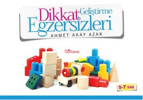 Dikkat Geliştirme Egzersizleri - Ahmet Akay Azak - Gülhane Yayınları