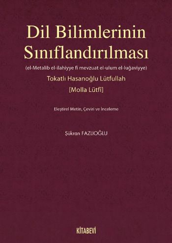 Dil Bilimlerinin Sınıflandırılması - Tokatlı Hasanoğlu Lütfullah - Kit