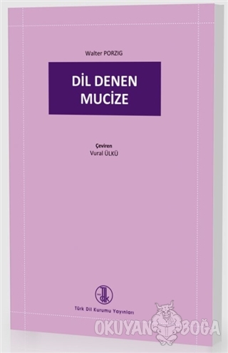 Dil Denen Mucize - Walter Porzig - Türk Dil Kurumu Yayınları