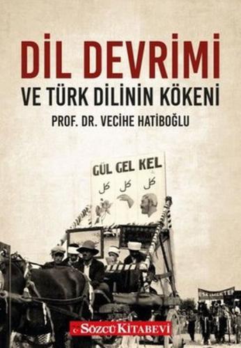 Dil Devrimi ve Türk Dilinin Kökeni - Vecihe Hatiboğlu - Sözcü Kitabevi