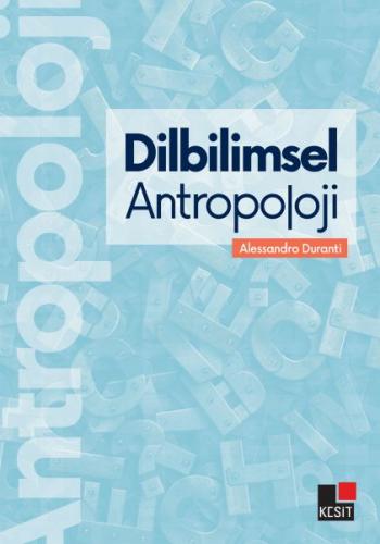 Dilbilimsel Antropoloji - Alessandro Duranti - Kesit Yayınları