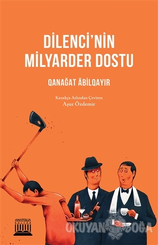 Dilenci'nin Milyarder Dostu - Qanağat Abİlqayir - Anatolia Kitap