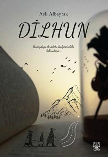 Dilhun - Aslı Albayrak - Luna Yayınları
