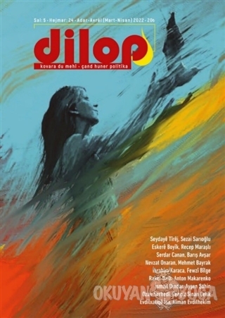 Dilop Dergisi Sayı: 24 Mart - Nisan 2022 - Kolektif - Dilop Dergisi Ya