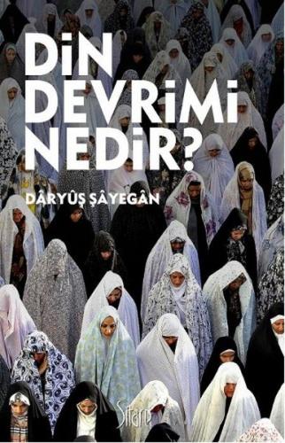Din Devrimi Nedir - Daryuş Şayegan - Sitare Yayınları