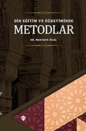 Din Eğitimi ve Öğretiminde Metodlar - Mustafa Öcal - Türkiye Diyanet V