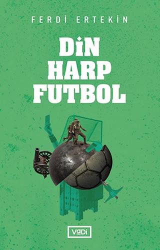 Din Harp Futbol - Ferdi Ertekin - Vadi Yayınları