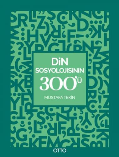 Din Sosyolojisinin 300'ü - Mustafa Tekin - Otto Yayınları