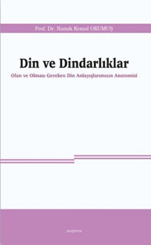 Din ve Dindarlıklar - Namık Kemal Okumuş - Araştırma Yayınları