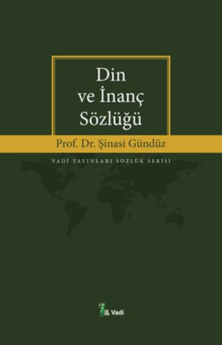 Din ve İnanç Sözlüğü - Şinasi Gündüz - Vadi Yayınları