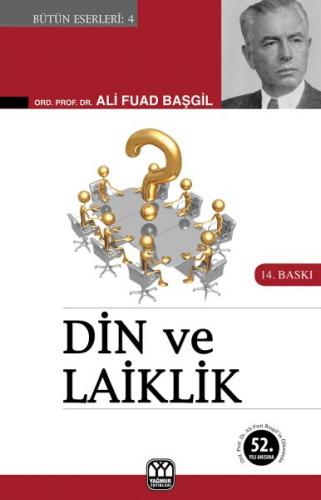Din ve Laiklik - Ali Fuad Başgil - Yağmur Yayınları